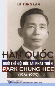 Hàn Quốc Dưới Chế Độ Độc Tài Phát Triển Park Chung Hee (1961 – 1979)