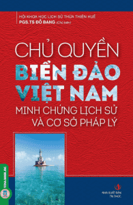 Chủ Quyền Biển Đảo Việt Nam – Minh Chứng Lịch Sử Và Cơ Sở Pháp Lý