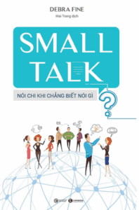 Small Talk – Nói Chi Khi Chẳng Biết Nói Gì