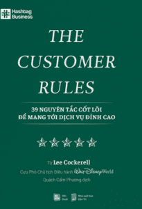 The Customer Rules – 39 Nguyên Tắc Cốt Lõi Để Mang Tới Dịch Vụ Đỉnh Cao