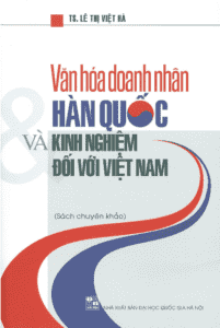 Văn Hóa Doanh Nhân Hàn Quốc Và Kinh Nghiệm Đối Với Việt Nam