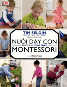 Nuôi Dạy Con Theo Phương Pháp Montessori – Tim Seldin