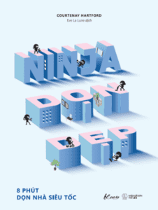 Ninja Dọn Dẹp – 8 Phút Dọn Nhà Siêu Tốc