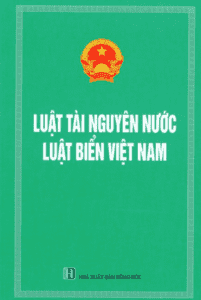 Luật Tài Nguyên Nước – Luật Biển Việt Nam