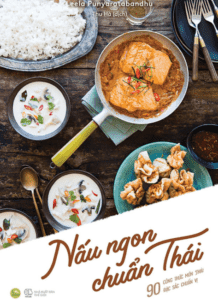 Nấu Ngon Chuẩn Thái – 90 Công Thức Món Thái Đặc Sắc Chuẩn Vị