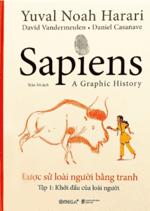 Sapiens: Lược Sử Loài Người Bằng Tranh – Tập 1: Khởi Đầu Của Loài Người