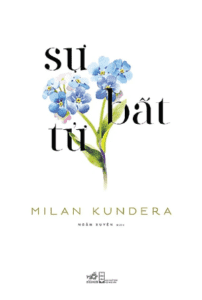 Sự Bất Tử – Milan Kundera