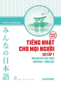 Tiếng Nhật Cho Mọi Người – Sơ Cấp 1 – Bản Dịch Và Giải Thích Ngữ Pháp – Tiếng Việt