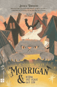 Xứ Nevermoor Diệu Kỳ – Morrigan Và Những Thử Thách Gay Cấn
